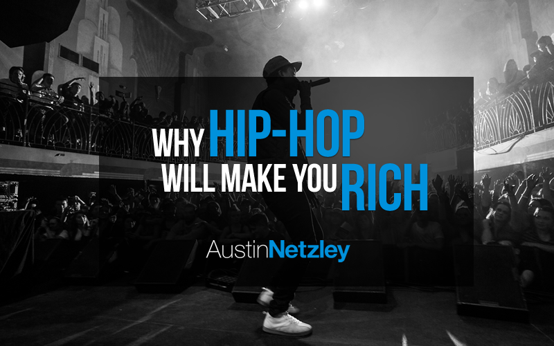 Why Hip-Hop Will Make You Rich