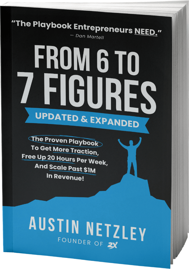 2X Austin Netzley From 6 to 7 Figures Book 2X Austin Netzley From 6 to 7 Figures Book